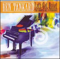 Let's Get Quiet: The Smooth Jazz Experience von Ben Tankard