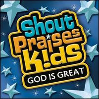 Shout Praises!: Kids God Is Great von Shout Praises! Kids