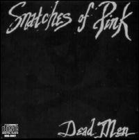 Dead Men von Snatches of Pink