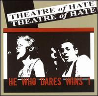 He Who Dares Wins, Vol. 1 von Theatre of Hate