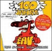 100 Jahre EAV...Ihr Habt Es So Gewollt!! von Erste Allgemeine Verunsicherung