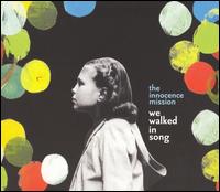 We Walked in Song von The Innocence Mission