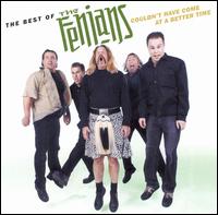 Best of the Fenians: Couldn't Have Come at a Better Time von The Fenians