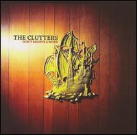 Don't Believe a Word von The Clutters
