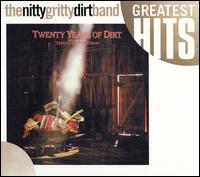 Twenty Years of Dirt: The Best of the Nitty Gritty Dirt Band von The Nitty Gritty Dirt Band