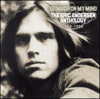 So Much on My Mind: The Eric Andersen Anthology 1969-1980 von Eric Andersen
