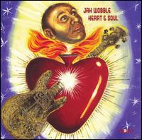 Heart & Soul von Jah Wobble