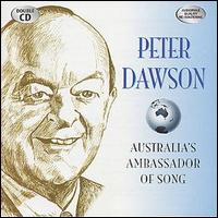 Peter Dawson: Australia's Ambassdor of Song von Peter Dawson