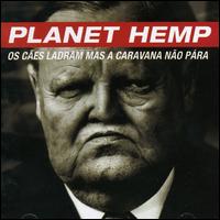 Cães Ladram Mas a Caravana Não Pára von Planet Hemp