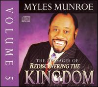 Messages of Rediscovering the Kingdom, Vol. 5 von Myles Munroe