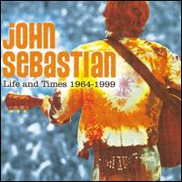 Life and Times 1964-1999 von John Sebastian
