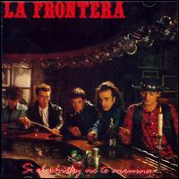 Si el Whisky No Te Arruina Las Mujeres lo Haran von La Frontera