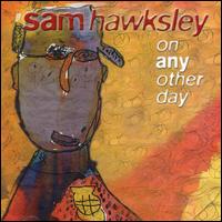 On Any Other Day von Sam Hawksley