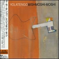 Mishmoshi-Moshi von Yo La Tengo