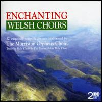 Enchanting Welsh Choirs von Morriston Choir