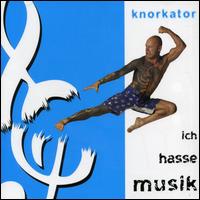 Ich Hasse Musik von Knorkator