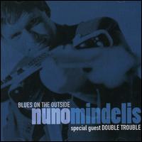 Blues on the Outside von Nuno Mindelis
