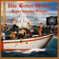 Unter Falscher Flagge von Die Toten Hosen