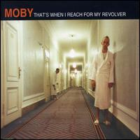 That's When I Reach for My Revolver [UK CD #1] von Moby