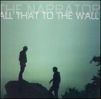 All That to the Wall von The Narrator