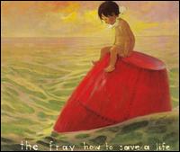 How to Save a Life [CD 2] von The Fray
