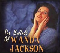 Ballads of Wanda Jackson von Wanda Jackson