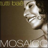 Mosaico von Tutti Baê