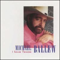 I Love Texas von Michael Ballew