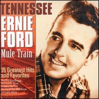Mule Train: 25 Greatest Hits & Favorites von Tennessee Ernie Ford