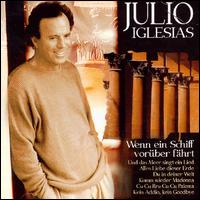 Wenn ein Schiff Voruber Fahrt von Julio Iglesias