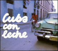 Cuba Con Leche von Various Artists