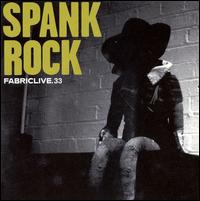 Fabriclive.33 von Spank Rock