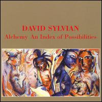 Alchemy: An Index of Possibilities von David Sylvian