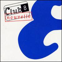 Nouvelle von Club 8