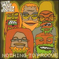 Nothing To Proove von Overproof Soundsystem