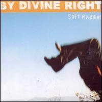 Soft Machine von By Divine Right