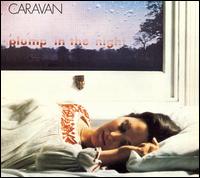 For Girls Who Grow Plump in the Night von Caravan
