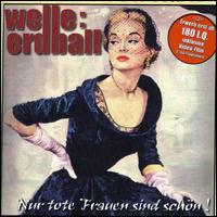 Nur Tote Frauen Sind Schön von Welle: Erdball
