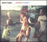 Afraid To Dance von Port Royal