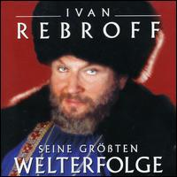 Seine Grossen Welterfolge von Ivan Rebroff