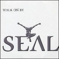 Walk on by, Pt. 1 von Seal