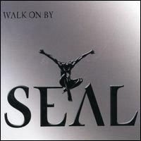 Walk on by, Pt. 2 von Seal