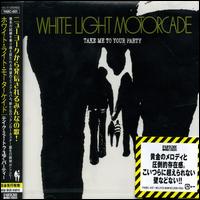 Take Me to Your Party von White Light Motorcade