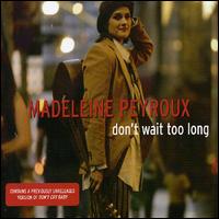 Don't Wait Too Long (2 Tracks) von Madeleine Peyroux