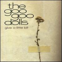 Give a Little Bit [Germany] von The Goo Goo Dolls