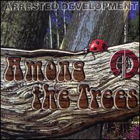 Among the Trees von Arrested Development