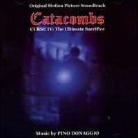 Catacombs: Curse IV The Ultimate Sacrifice von Pino Donaggio
