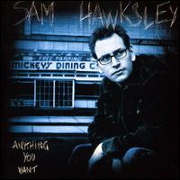 Anything You Want von Sam Hawksley