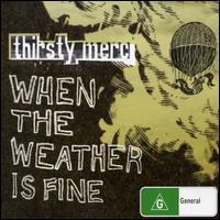When the Weather Is Fine von Thirsty Merc