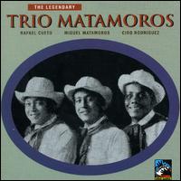 Legendary 1928-1937 von Trio Matamoros